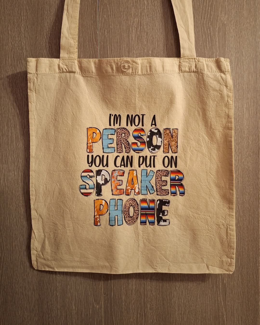 I'm Not A Person You Can Put On Speaker Phone Tote Bag
