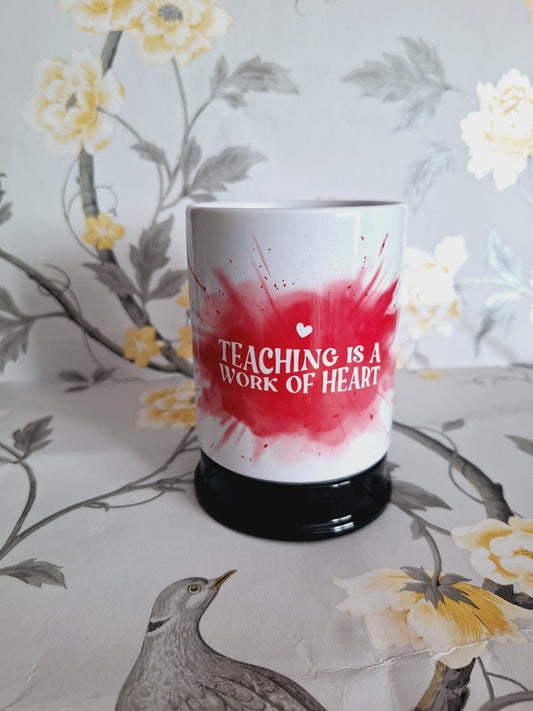 Teaching Is A Work Of Heart
