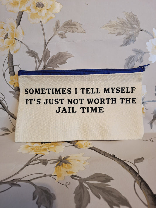 It's Just Not Worth The Jail Time