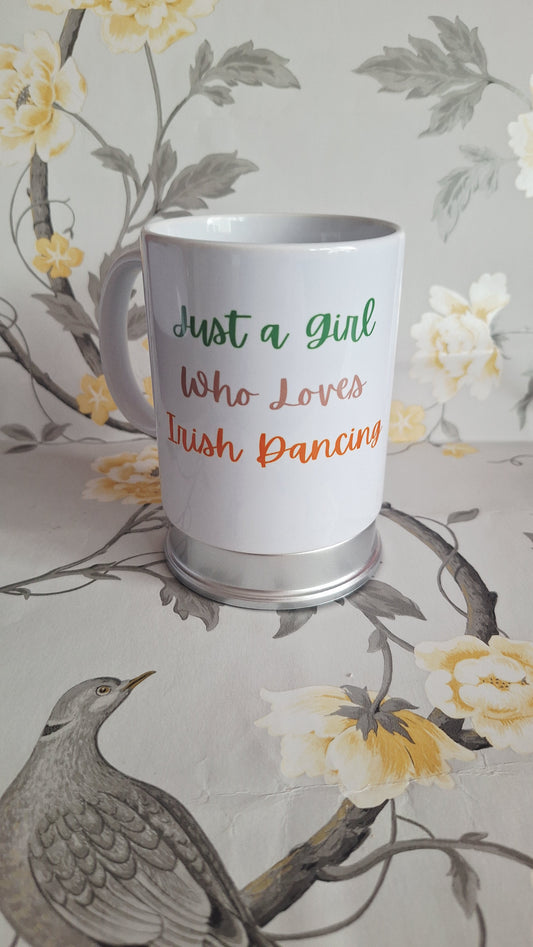 Just A Girl Who Loves Irish Dancing