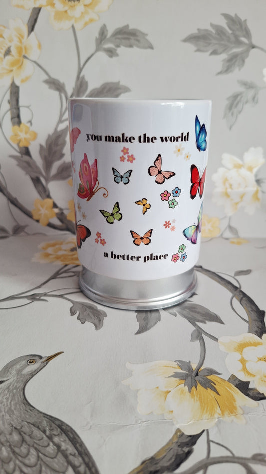 You Make The World A Better Place